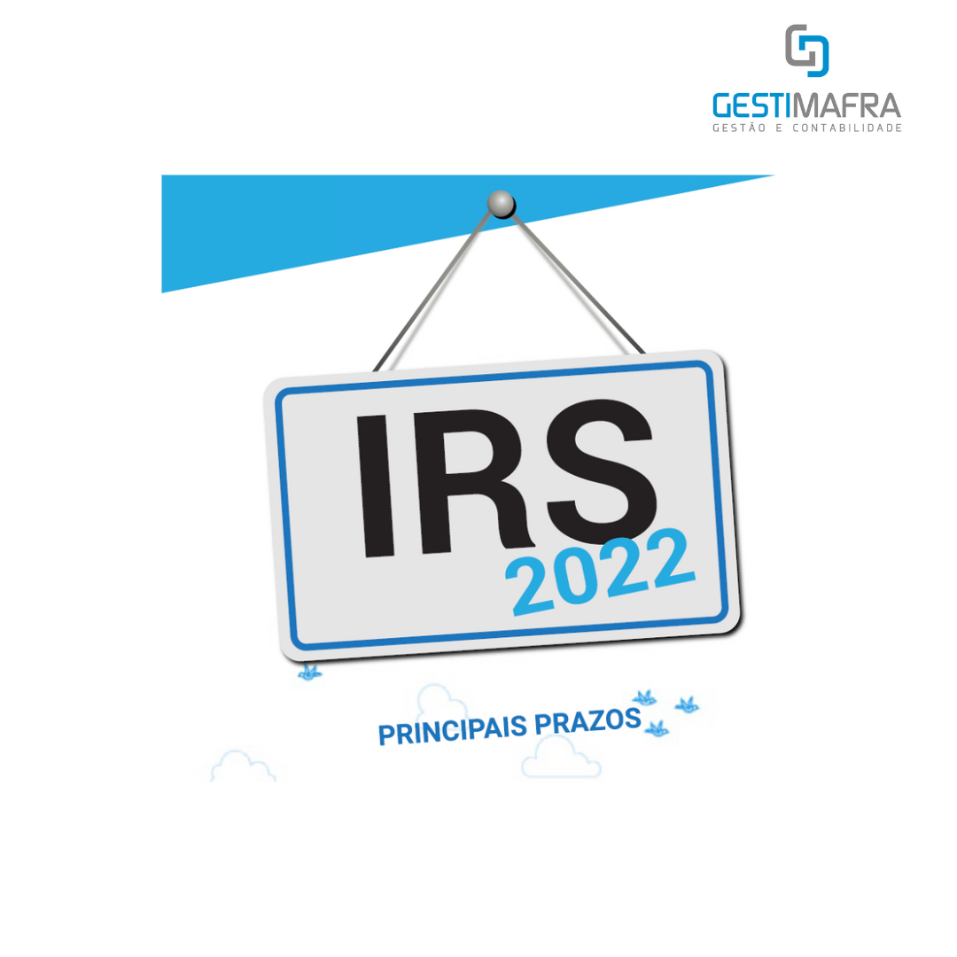 GESTIMAFRA - IRS 2022 - PRINCIPAIS PRAZOS